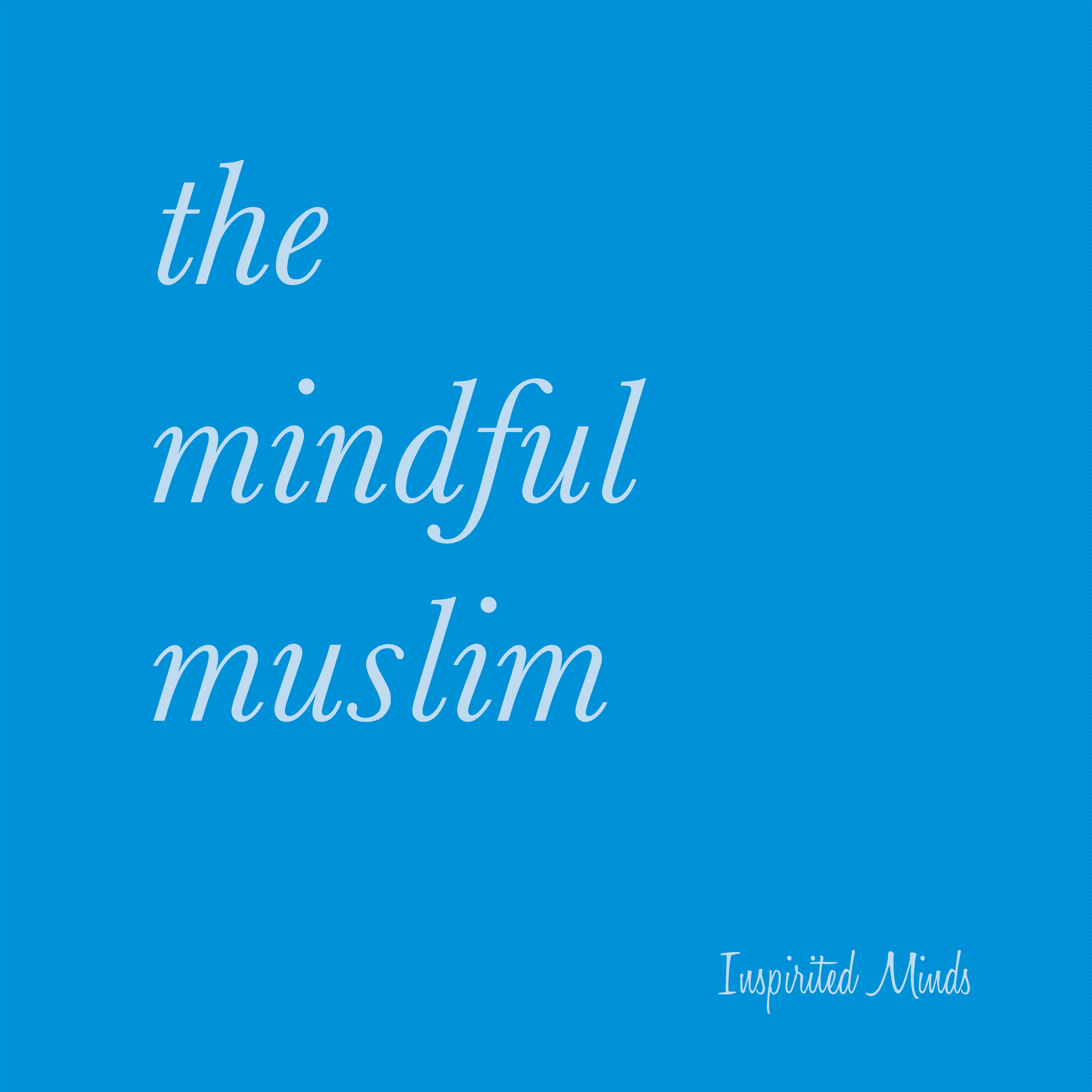 the-mindful-muslim-podcast-06-a-brief-history-of-islamic-psychology